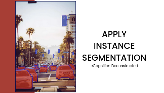 eCognition Deconstructed: Apply Instance Segmentation